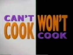 Can't Cook, Won't Cook
